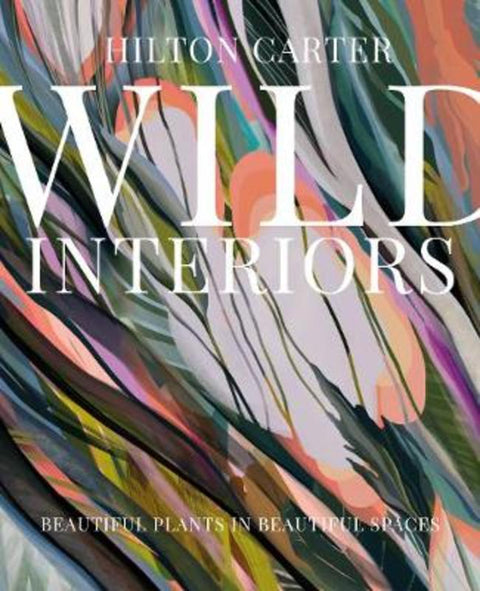Wild Interiors by Hilton Carter - 9781782498759