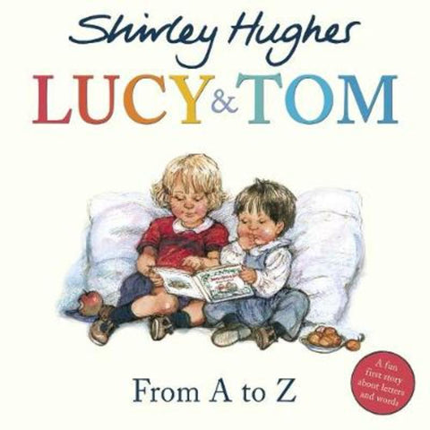 Lucy & Tom: From A to Z by Shirley Hughes - 9781782957256
