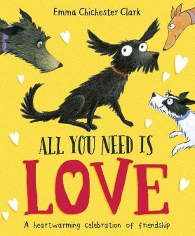 All You Need is Love by Emma Chichester Clark - 9781782957584