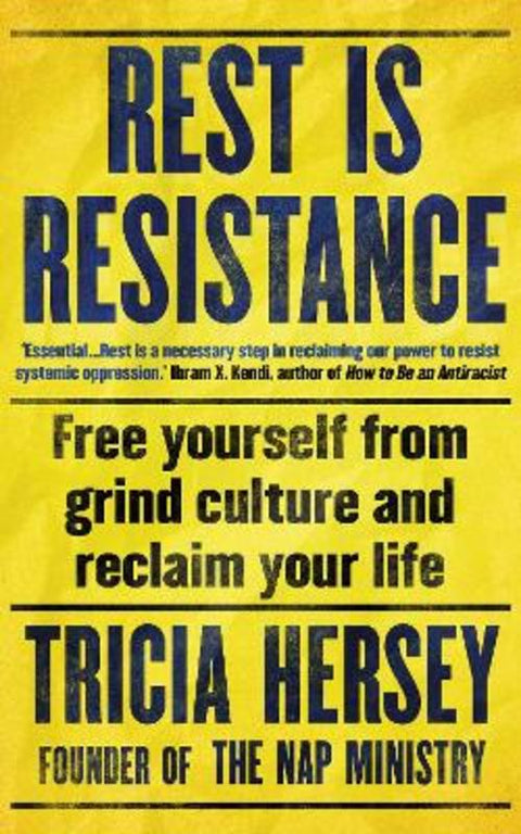 Rest Is Resistance by Tricia Hersey - 9781783255153