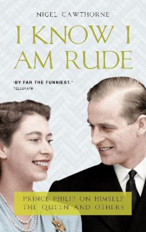 I Know I Am Rude by Nigel Cawthorne - 9781783342198