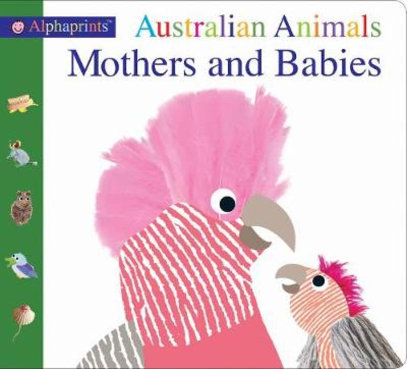 Alphaprints Australian Animals Mothers and Babies by Roger Priddy - 9781783419418