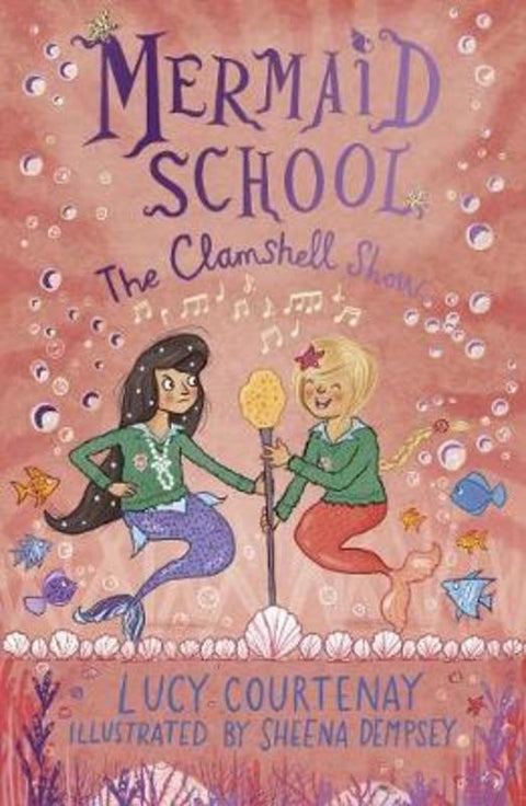 Mermaid School: The Clamshell Show by Lucy Courtenay - 9781783448388