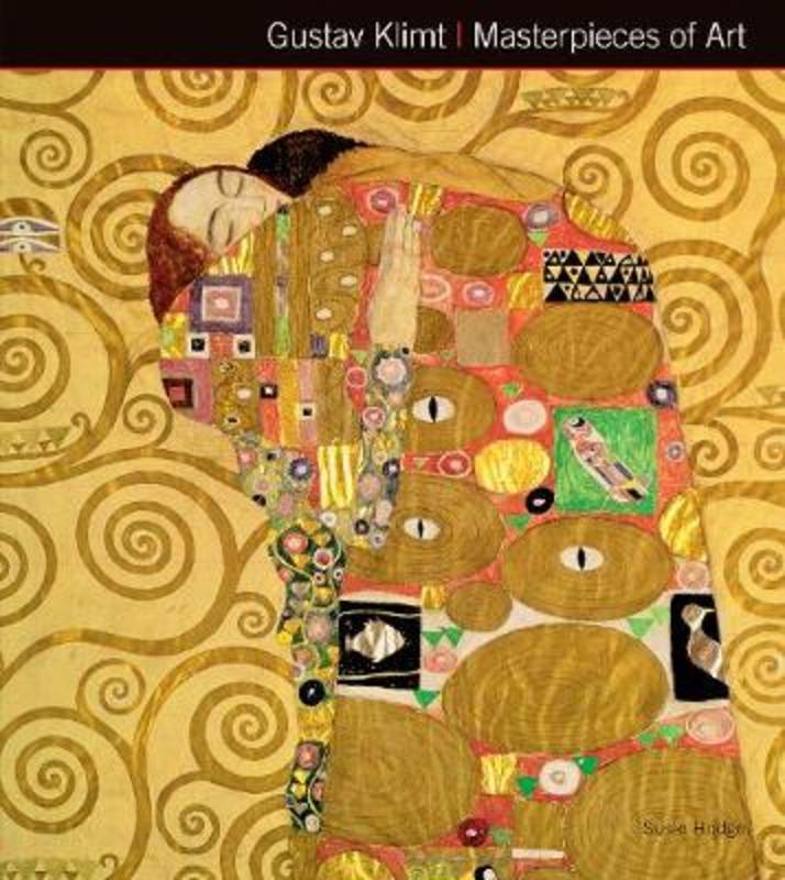 Gustav Klimt Masterpieces of Art by Susie Hodge - 9781783611393