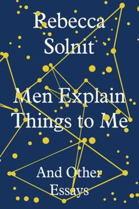 Men Explain Things to Me by Rebecca Solnit - 9781783780792
