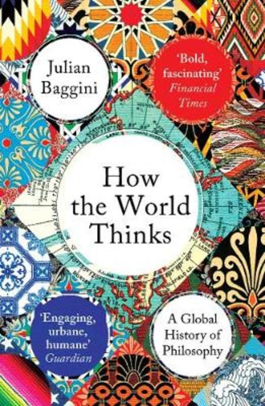 How the World Thinks by Julian Baggini - 9781783782307