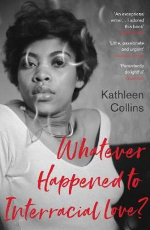 Whatever Happened to Interracial Love? by Kathleen Collins - 9781783783410