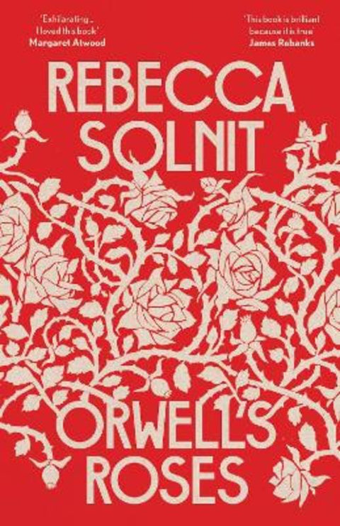 Orwell's Roses by Rebecca Solnit (Y) - 9781783785520