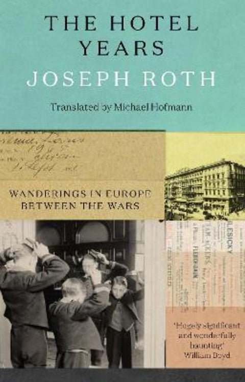 The Hotel Years by Joseph Roth - 9781783788477