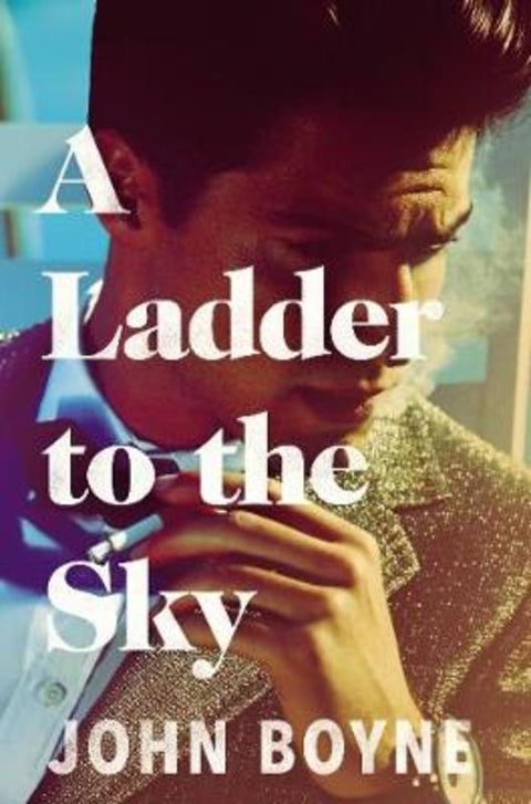 A Ladder to the Sky by John Boyne - 9781784161019