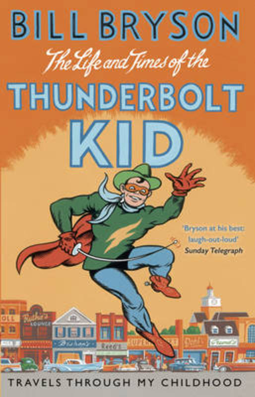 The Life And Times Of The Thunderbolt Kid by Bill Bryson - 9781784161811