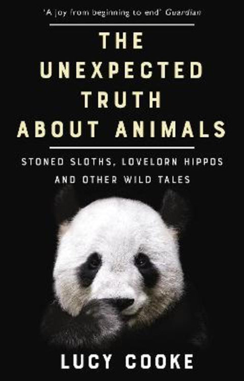 The Unexpected Truth About Animals by Lucy Cooke - 9781784161903