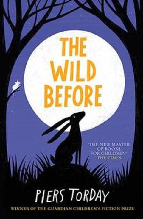The Wild Before by Piers Torday - 9781784294564