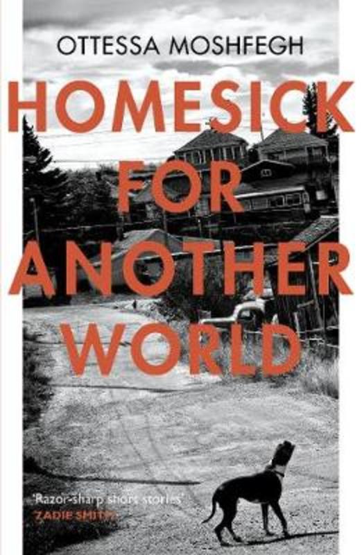 Homesick For Another World by Ottessa Moshfegh - 9781784701505