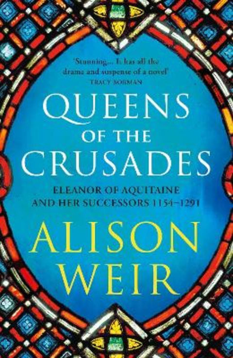Queens of the Crusades by Alison Weir - 9781784701871
