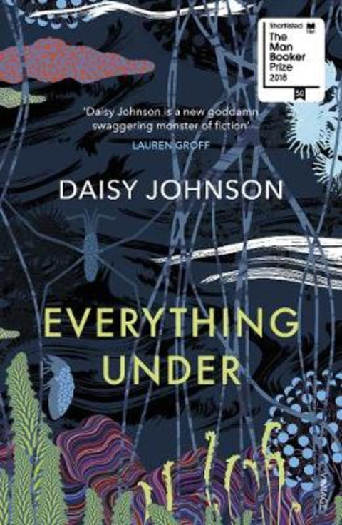 Everything Under by Daisy Johnson - 9781784702113
