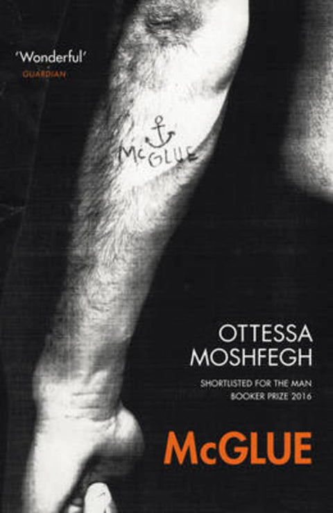 McGlue by Ottessa Moshfegh - 9781784706623