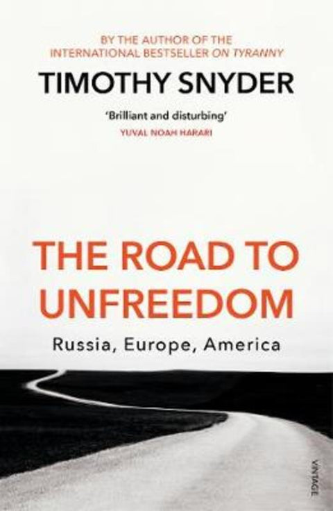 The Road to Unfreedom by Timothy Snyder - 9781784708573
