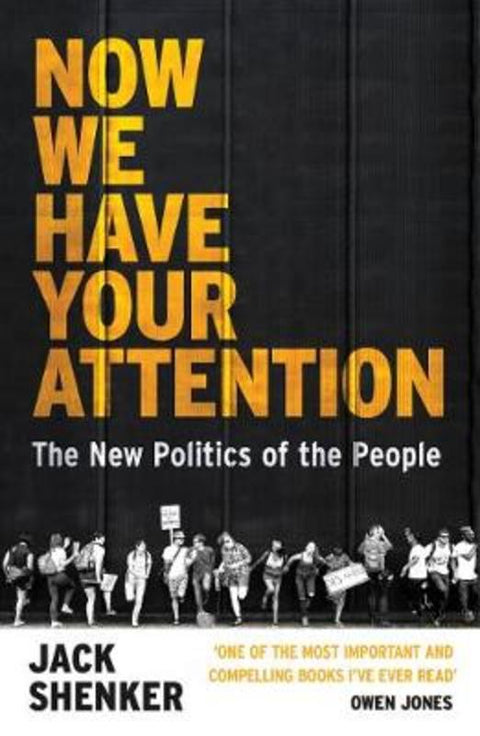 Now We Have Your Attention by Jack Shenker - 9781784708870