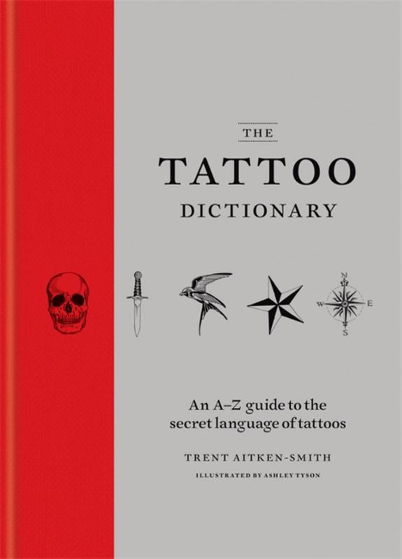 The Tattoo Dictionary by Trent Aitken-Smith - 9781784721770