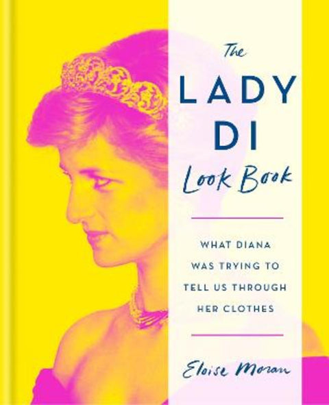 The Lady Di Look Book by Eloise Moran - 9781784728038