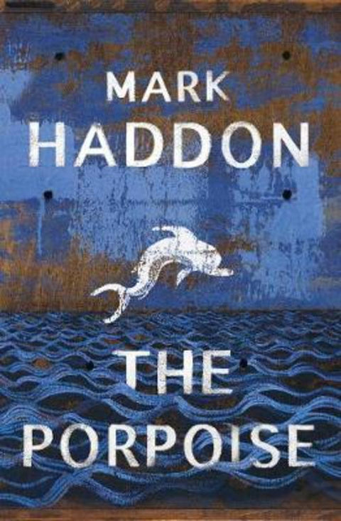 The Porpoise by Mark Haddon - 9781784742836
