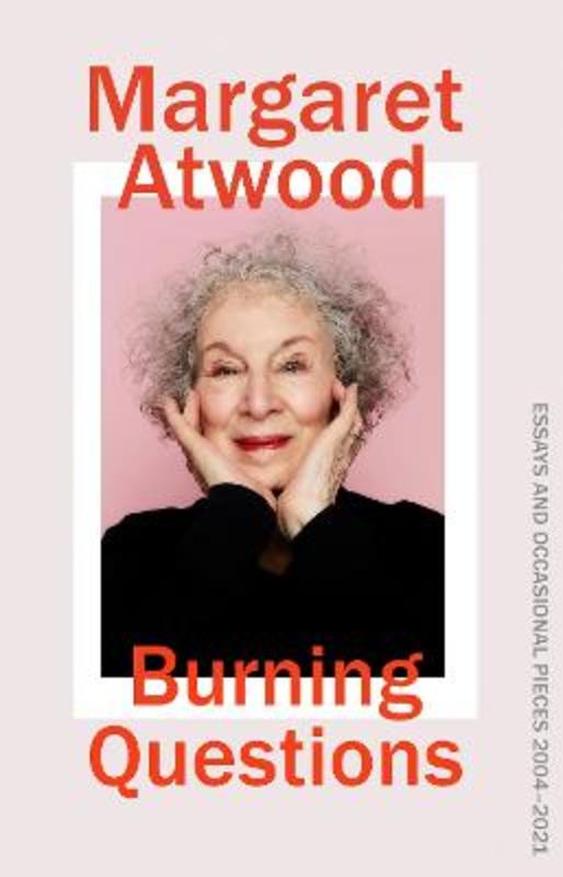 Burning Questions by Margaret Atwood - 9781784744519