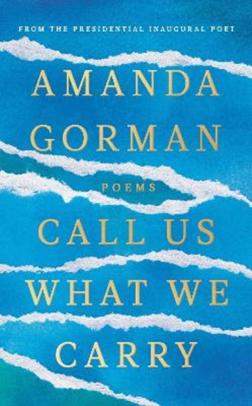 Call Us What We Carry by Amanda Gorman - 9781784744618
