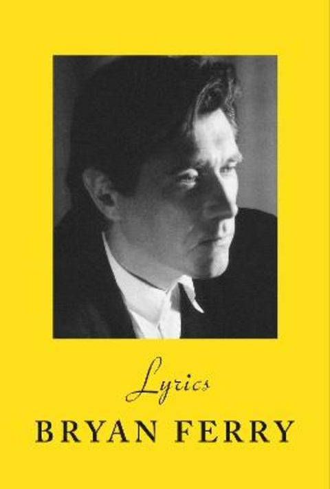 Lyrics by Bryan Ferry - 9781784744830