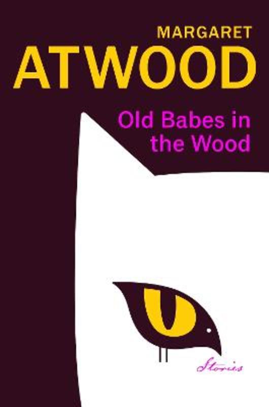 Old Babes in the Wood by Margaret Atwood - 9781784744854