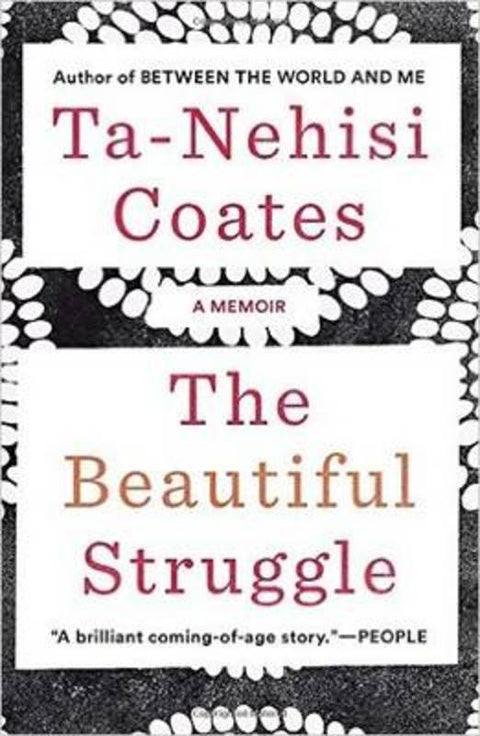 The Beautiful Struggle by Ta-Nehisi Coates - 9781784785345