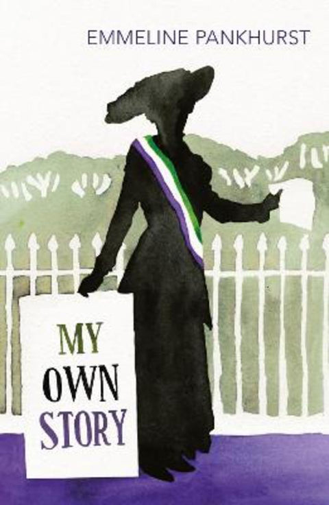 My Own Story by Emmeline Pankhurst - 9781784870409