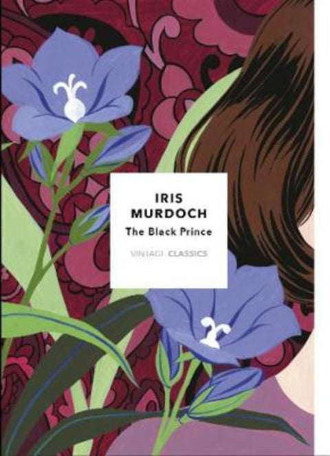 The Black Prince (Vintage Classics Murdoch Series) by Iris Murdoch - 9781784875183