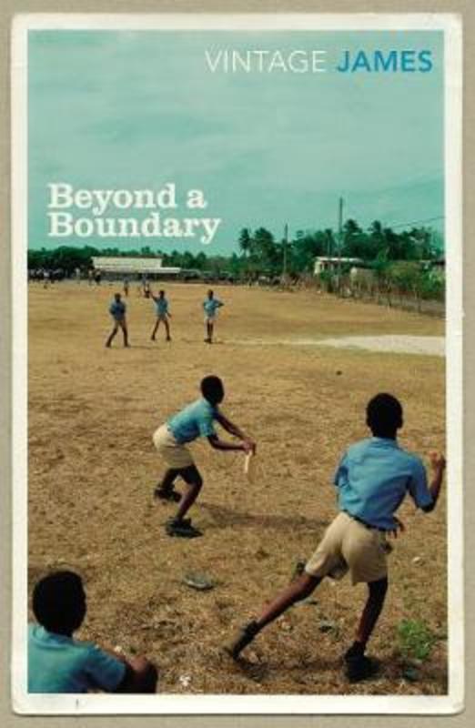 Beyond A Boundary by Cyril Lionel Robert James - 9781784875398