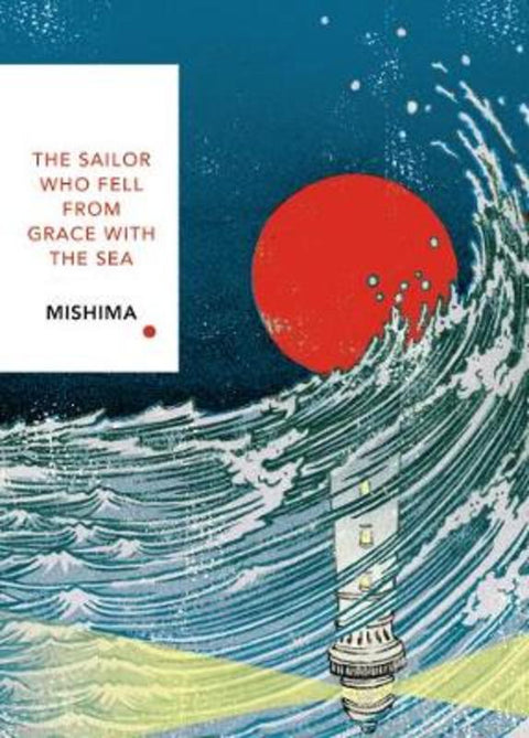 The Sailor Who Fell from Grace With the Sea (Vintage Classics Japanese Series) by Yukio Mishima - 9781784875428