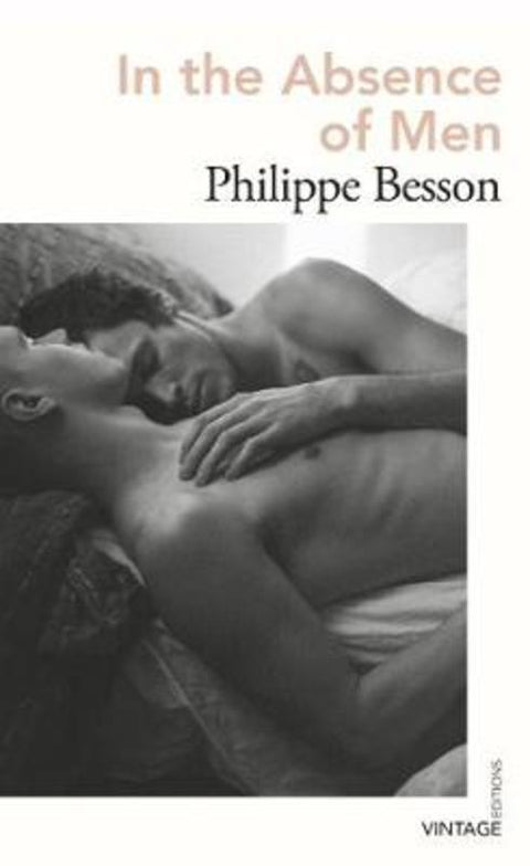In the Absence of Men by Philippe Besson - 9781784876364