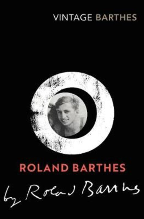 Roland Barthes by Roland Barthes by Roland Barthes - 9781784876500