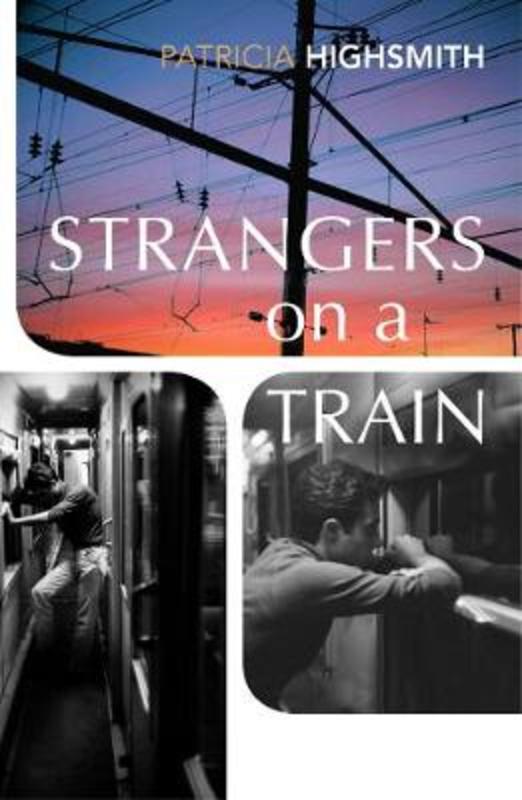 Strangers on a Train by Patricia Highsmith - 9781784876777