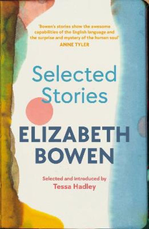 The Selected Stories of Elizabeth Bowen by Elizabeth Bowen - 9781784877163