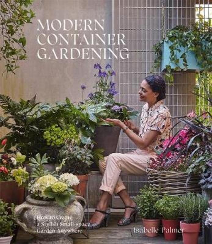 Modern Container Gardening by Isabelle Palmer - 9781784883133