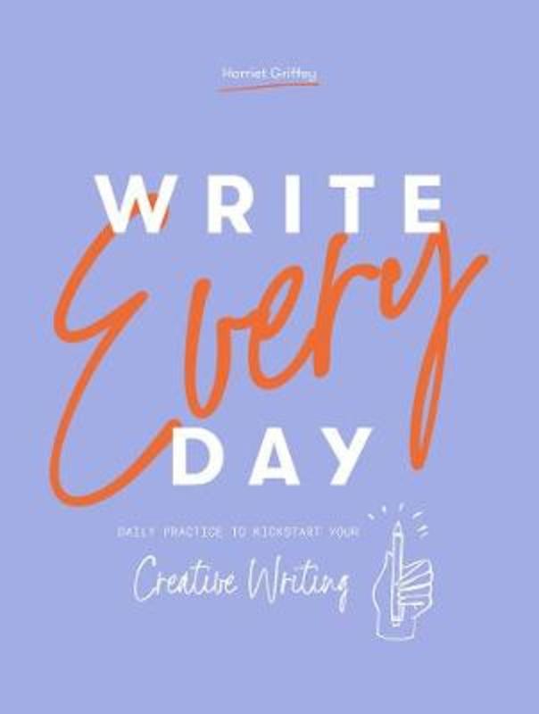 Write Every Day by Harriet Griffey - 9781784883348