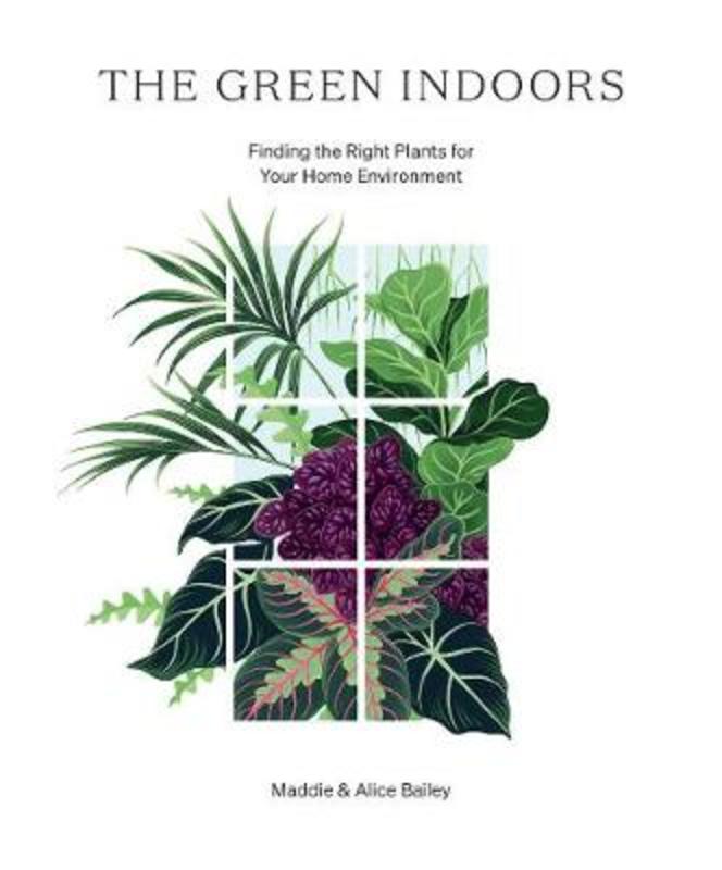 The Green Indoors by Maddie Bailey - 9781784883959