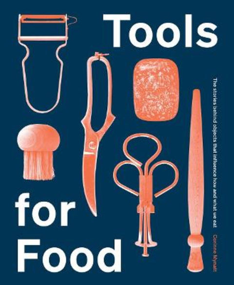 Tools for Food by Corinne Mynatt - 9781784884048