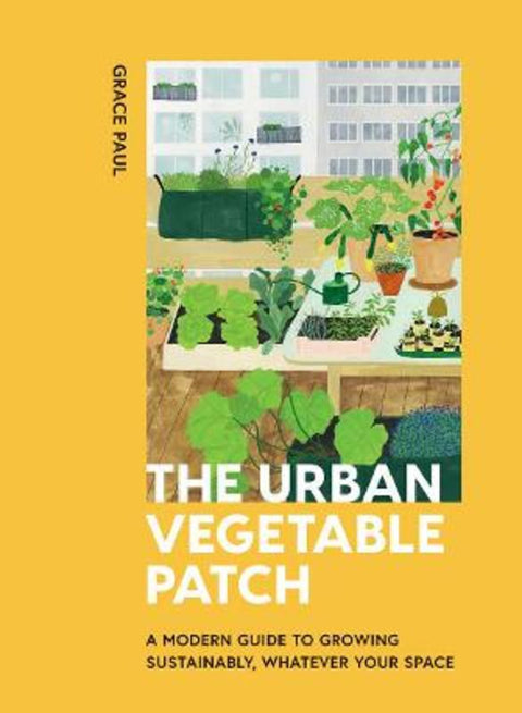 The Urban Vegetable Patch by Grace Paul - 9781784884277