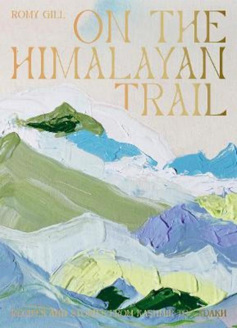 On the Himalayan Trail by Romy Gill - 9781784884406