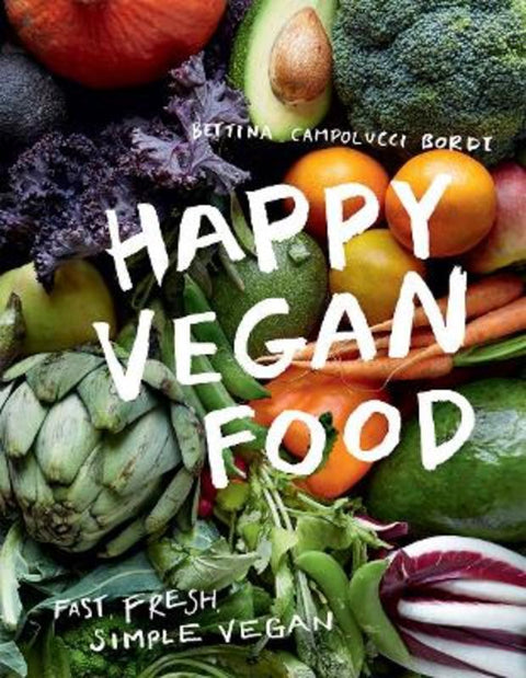 Happy Vegan Food by Bettina Campolucci Bordi - 9781784884673
