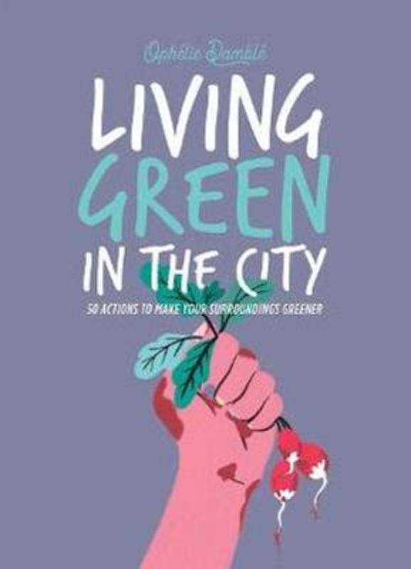 Living Green in the City by Ophelie Damble - 9781784885007