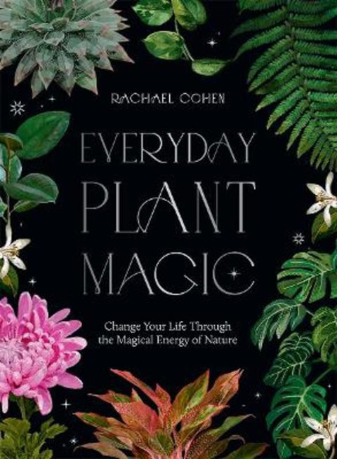 Everyday Plant Magic by Rachael Cohen - 9781784885489