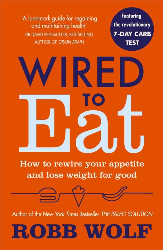 Wired to Eat by Robb Wolf - 9781785041433