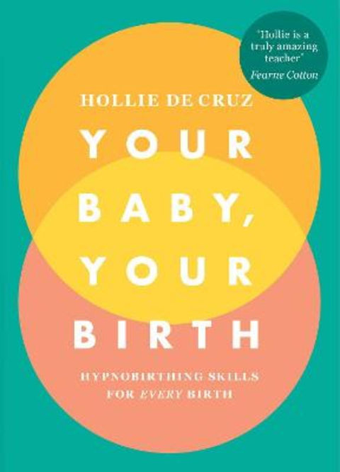Your Baby, Your Birth by Hollie de Cruz - 9781785041860